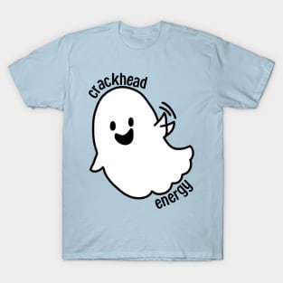 Crackhead Energy T-Shirt